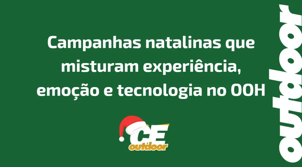 Campanhas natalinas que misturam experi&ecirc;ncia, emo&ccedil;&atilde;o e tecnologia no OOH