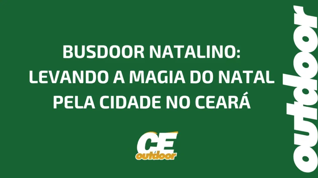 BUSDOOR NATALINO: LEVANDO A MAGIA DO NATAL PELA CIDADE NO CEAR&Aacute;