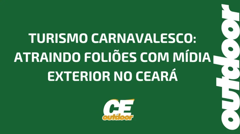 TURISMO CARNAVALESCO: ATRAINDO FOLI&Otilde;ES COM M&Iacute;DIA EXTERIOR NO CEAR&Aacute;