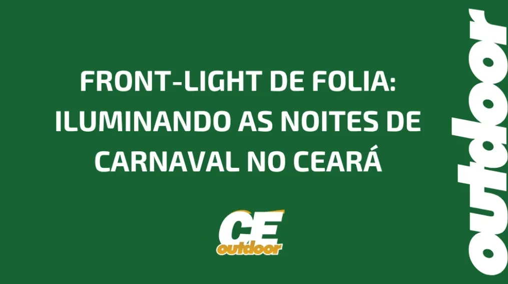 FRONT-LIGHT DE FOLIA: ILUMINANDO AS NOITES DE CARNAVAL NO CEAR&Aacute;