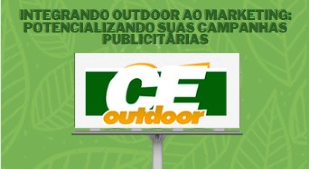 Integrando Outdoors ao Marketing: Potencializando suas Campanhas Publicit&aacute;rias