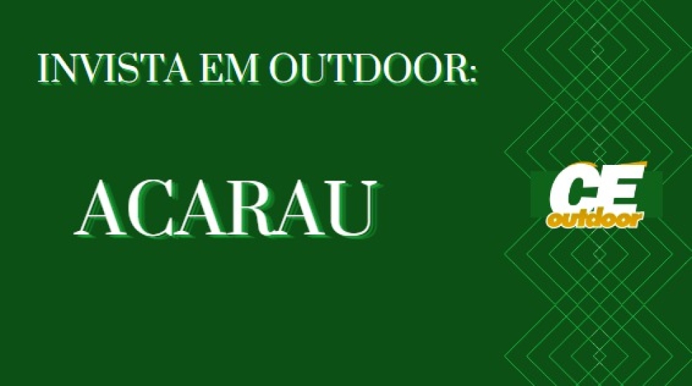 INVISTA EM OUTDOOR EM ACARAU-CE