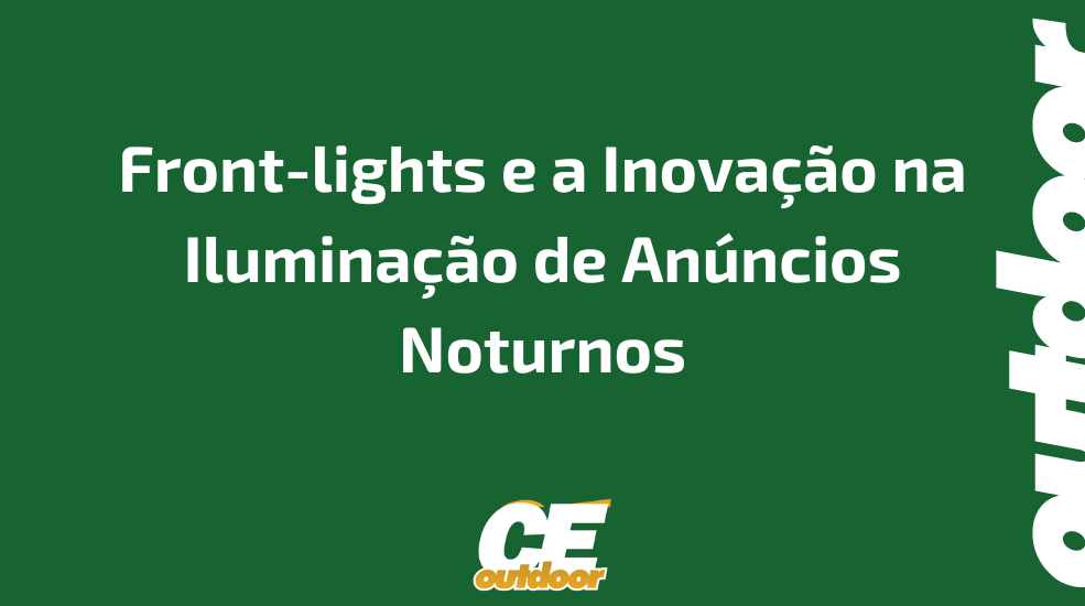 Front-lights e a Inova&ccedil;&atilde;o na Ilumina&ccedil;&atilde;o de An&uacute;ncios Noturnos