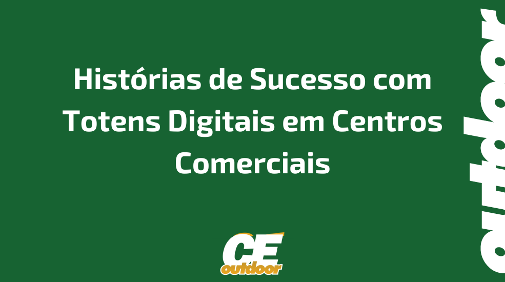 Hist&oacute;rias de Sucesso com Totens Digitais em Centros Comerciais