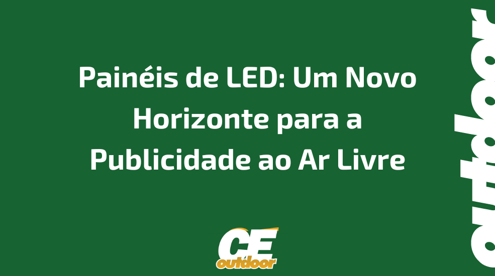 Pain&eacute;is de LED: Um Novo Horizonte para a Publicidade ao Ar Livre