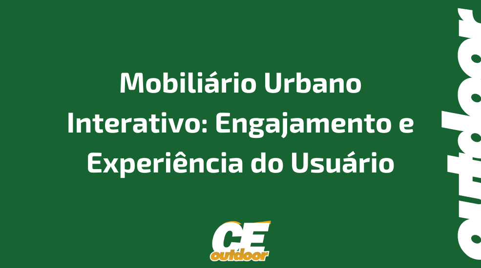 Mobili&aacute;rio Urbano Interativo: Engajamento e Experi&ecirc;ncia do Usu&aacute;rio