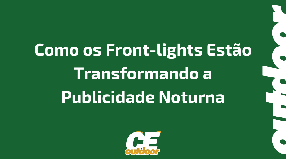 Como os Front-lights Est&atilde;o Transformando a Publicidade Noturna