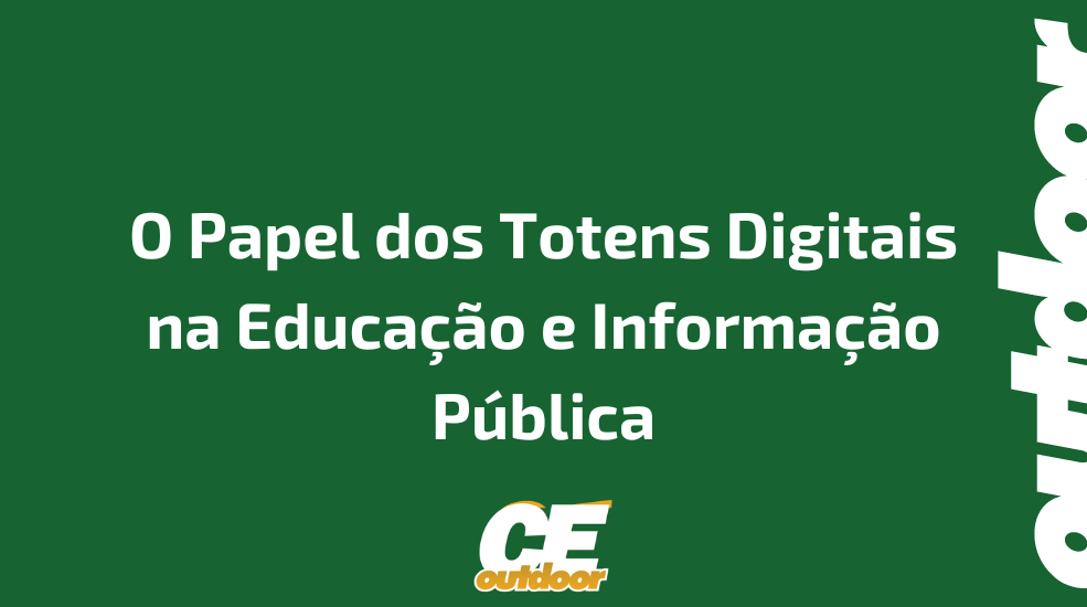 O Papel dos Totens Digitais na Educa&ccedil;&atilde;o e Informa&ccedil;&atilde;o P&uacute;blica
