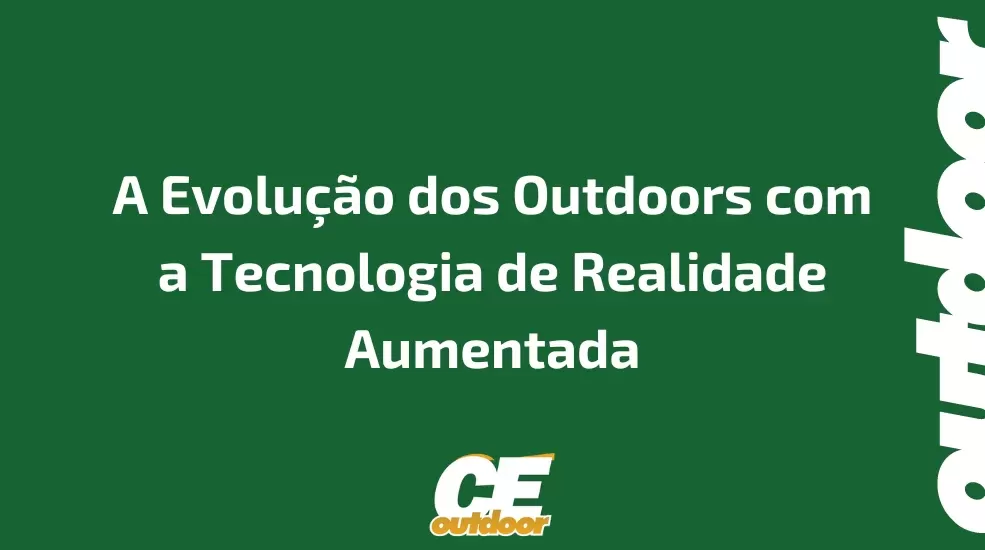 A Evolu&ccedil;&atilde;o dos Outdoors com a Tecnologia de Realidade Aumentada