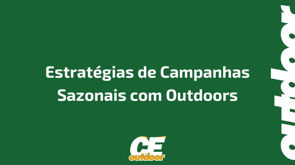 Estrat&eacute;gias de Campanhas Sazonais com Outdoors