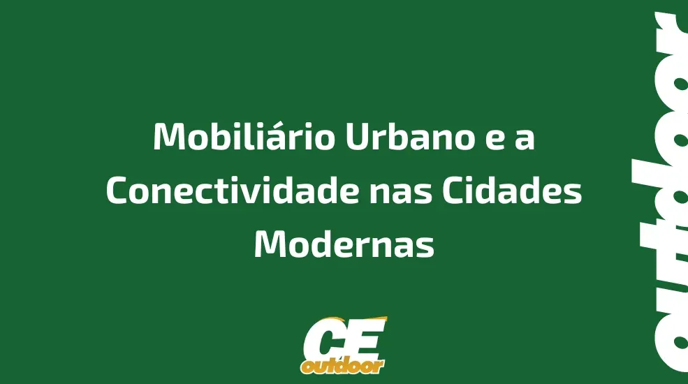 Mobili&aacute;rio Urbano e a Conectividade nas Cidades Modernas