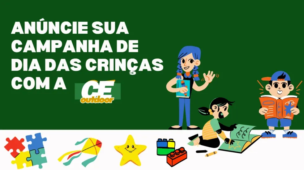 AN&Uacute;NCIE SUA CAMPANHA DE DIA DAS CRIAN&Ccedil;AS COM A CE OUTDOOR