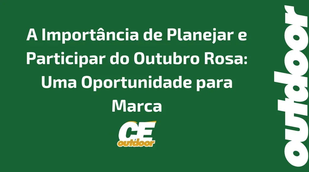 A Import&acirc;ncia de Planejar e Participar do Outubro Rosa: Uma Oportunidade para Marca