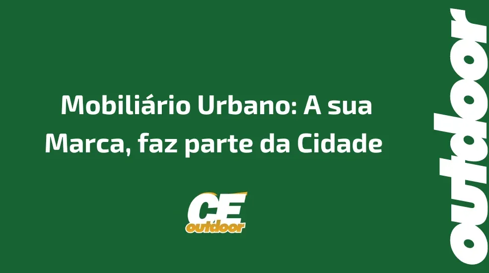 Mobili&aacute;rio Urbano: A sua Marca, faz parte da Cidade 