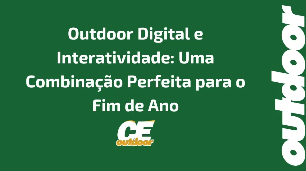 Outdoor Digital e Interatividade: Uma Combina&ccedil;&atilde;o Perfeita para o Fim de Ano
