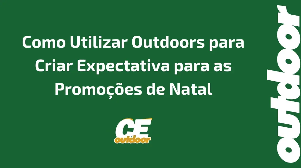 Como Utilizar Outdoors para Criar Expectativa para as Promo&ccedil;&otilde;es de Natal