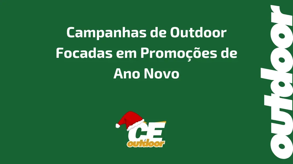 Campanhas de Outdoor Focadas em Promo&ccedil;&otilde;es de Ano Novo
