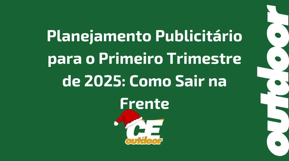 Planejamento Publicit&aacute;rio para o Primeiro Trimestre de 2025: Como Sair na Frente