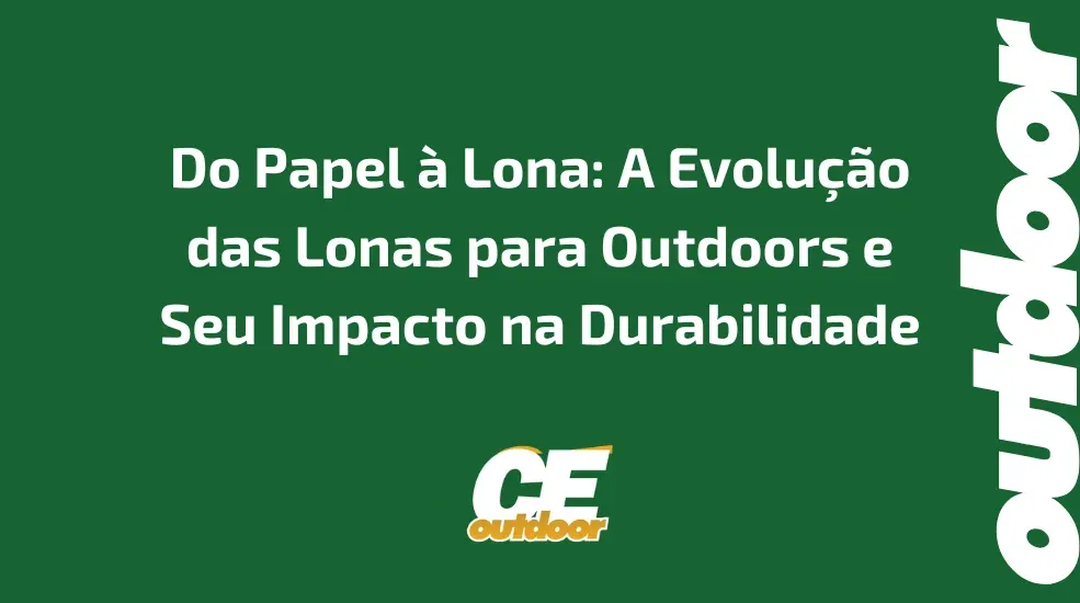 Do Papel &agrave; Lona: A Evolu&ccedil;&atilde;o das Lonas para Outdoors e Seu Impacto na Durabilidade