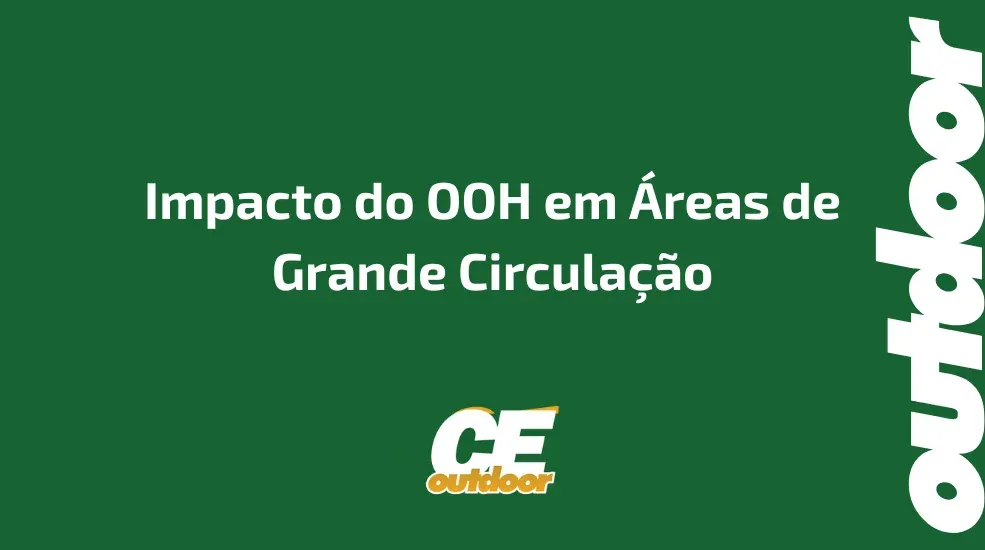 Impacto do OOH em &Aacute;reas de Grande Circula&ccedil;&atilde;o