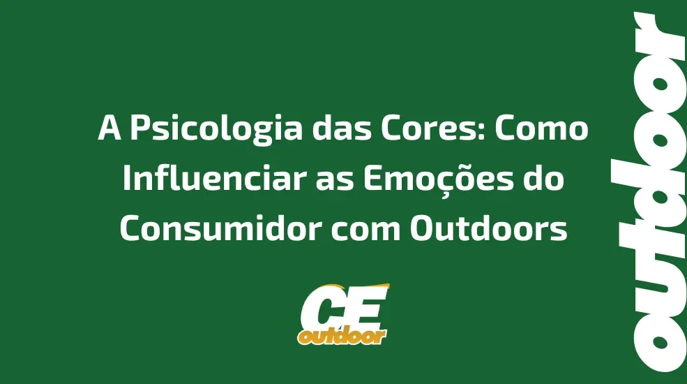 A Psicologia das Cores: Como Influenciar as Emo&ccedil;&otilde;es do Consumidor com Outdoors