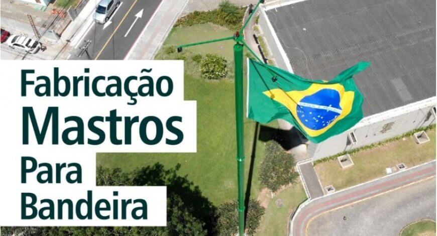 FABRICA&Ccedil;&Atilde;O MASTRO PARA BANDEIRAS